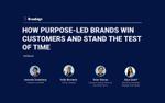 How purpose-led brands win customers and stand the test of time